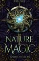 The Nature of Magic (The Curse of Magic Book 2) by dragonthusiast