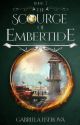 The Scourge of Embertide (The Kingdom of Dragons Book 7) by dragonthusiast