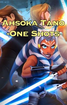 Ahsoka Tano | One-Shots | cover