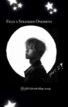 Straykids Oneshots part 2 by petitewonderworld