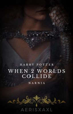 When 2 Worlds Collide|Harry potter/Narnia|Crossover cover