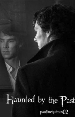 Haunted by the Past || Johnlock ✔ cover