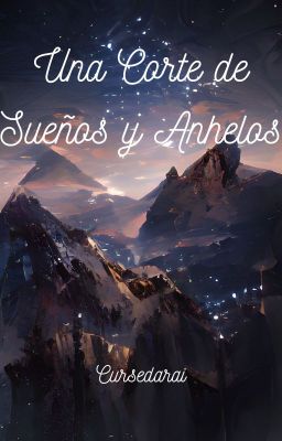 Una Corte de Sueños y Anhelos --ACOTAR cover