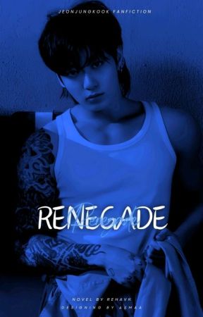 RENEGADE by rehabblue