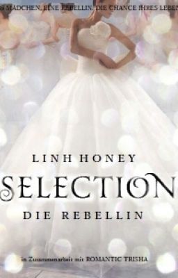 A Selection Story: Die Rebellin /  #Wattys2016 cover