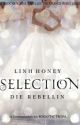 A Selection Story: Die Rebellin /  #Wattys2016 by LinhHoney99