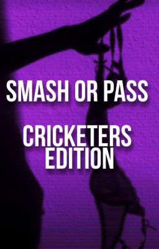 Smash or Pass - Cricketers. by Sinnerzom