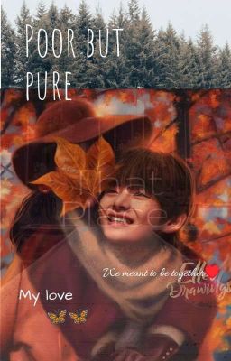 poor but pure // Taehyung ff // cover