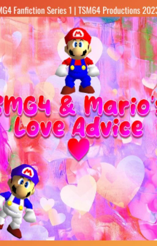 SMG4 Fanfic: Love Advice by TheSecrativeMario