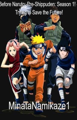 Before Naruto: Pre-Shippuden: Season 1! - Trying to Save the Future! cover