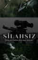 SİLAHSIZ by alarossa_