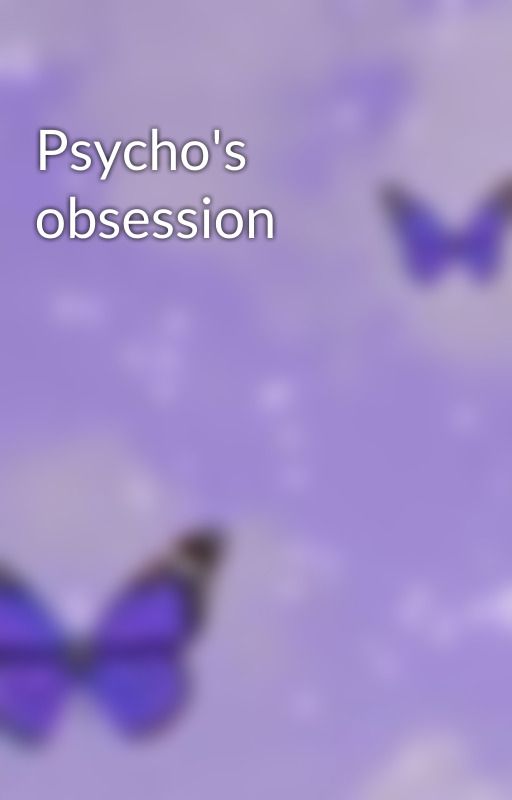 Psycho's obsession  by Rinika182939