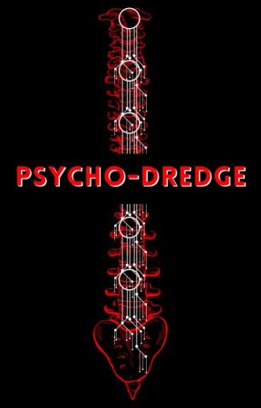 PSYCHO-DREDGE by the_digit_runner