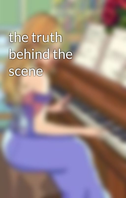 the truth behind the scene by rowfella_rowfy