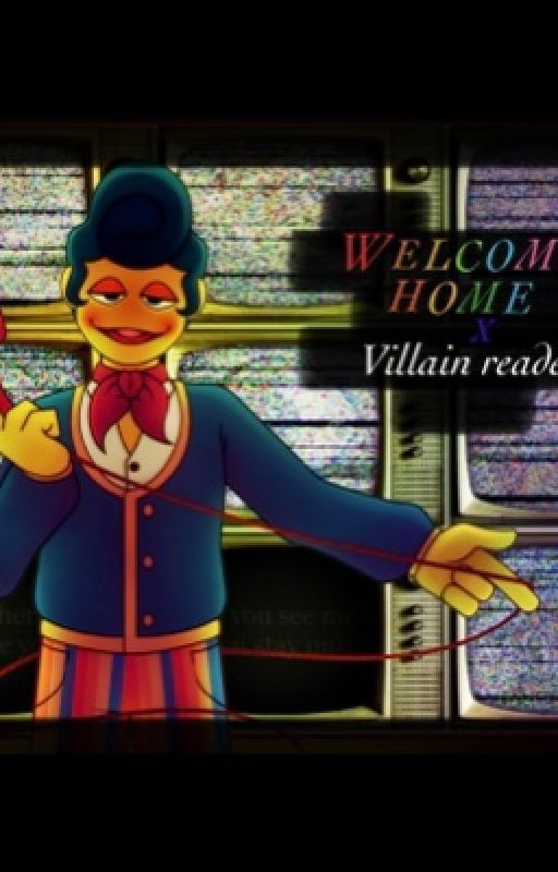 Welcome home x villain! reader by Len-theRizzler