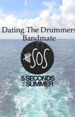 Dating the drummers bandmate {5SOS fanfic} cover