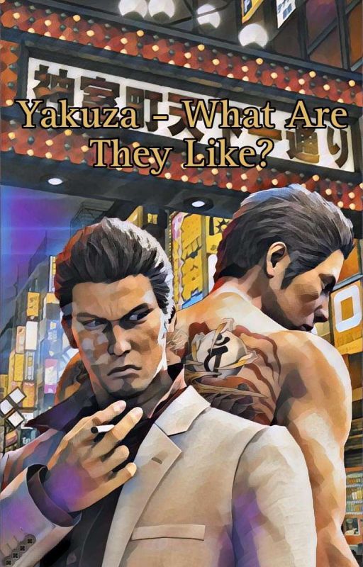 Yakuza - What Are They Like? by Darkiplier_Fischbach