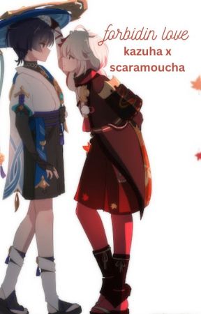 𝐹𝑜𝑟𝑏𝑖𝑑𝑑𝑒𝑛 𝐿𝑜𝑣𝑒 - kazuha x scaramouch by koko_miko