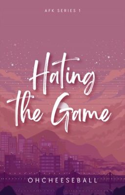 Hating The Game (AFK #1) cover