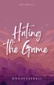 Hating The Game (AFK #1) by OhCheeseball