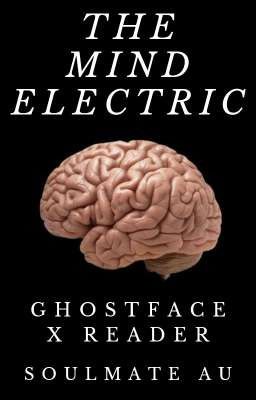 The mind electric (Ghostface x reader) cover