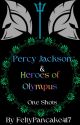 Percy Jackson & Heroes of Olympus-one shots by FeltyPancake417