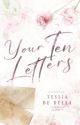 Your Ten Letters [Completed] by TessiaDeDella