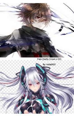 Fate (Guilty Crown x OC) cover