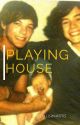 Playing House by itstilliswhatitis