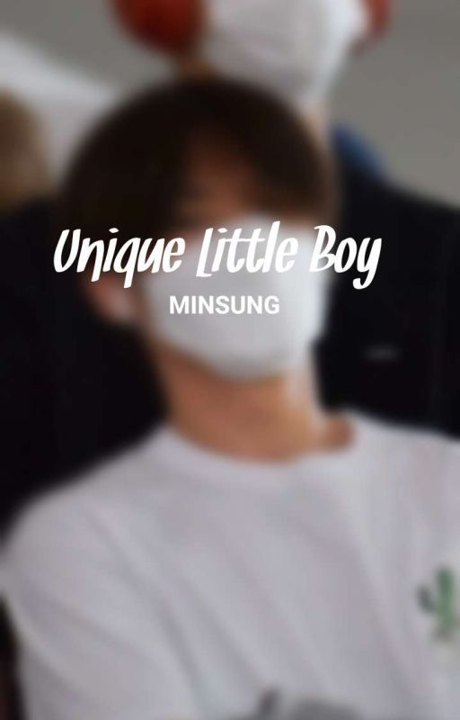 Unique Little Boy - Minsung [𝘾𝙊𝙈𝙋𝙇𝙀𝙏𝙀] by _kwonmincha