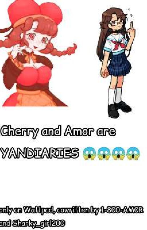 Cherry and Amor are YANDIARIES⁉️ by Sharky_the_Bitch