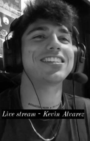 Live stream - Kevin Alvarez by Diegomybae