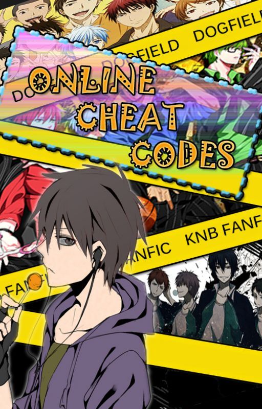 Online Cheat Codes(Kuroko no Basuke Fanfic) by dogfield