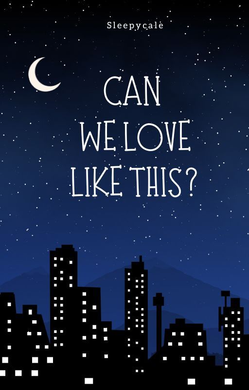 Can we Love Like This? by sleepycale