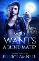 Who Wants A Blind Mate? (The Fae Omegas, #2) [SAMPLE] by Eunice_Amnell