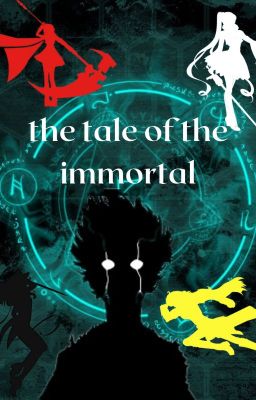 The Tale Of The Immortal (RWBY x Child Reader) cover