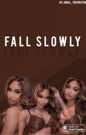 FALL SLOWLY (New book so probably slow updates) by janaa_thecreator