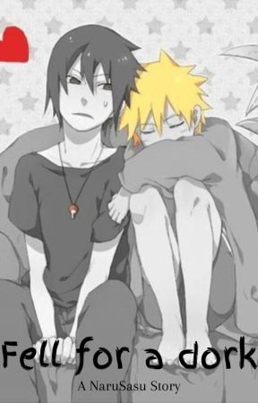 Fell for a dork ~ Narusasu fanfic by Afton_Expert