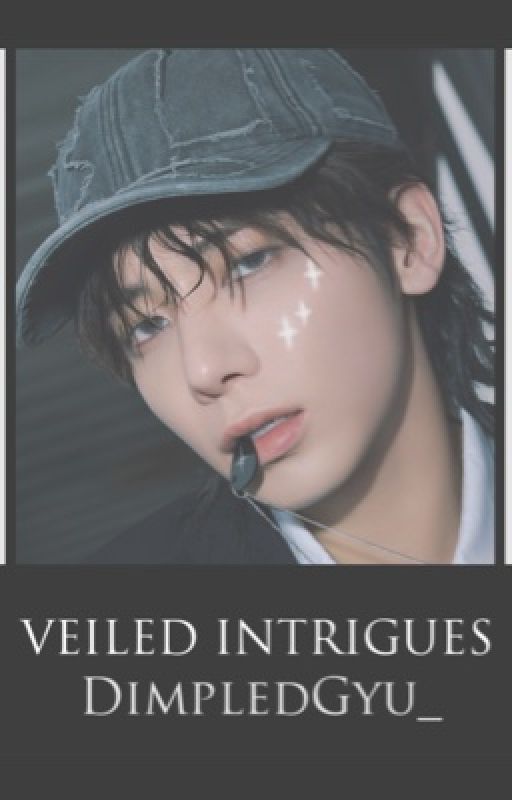 Veiled Intrigues | Taehyun by dimpledgyu_