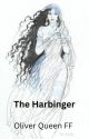 The harbinger- Oliver Queen FF (completed) by writingworld_of_eden