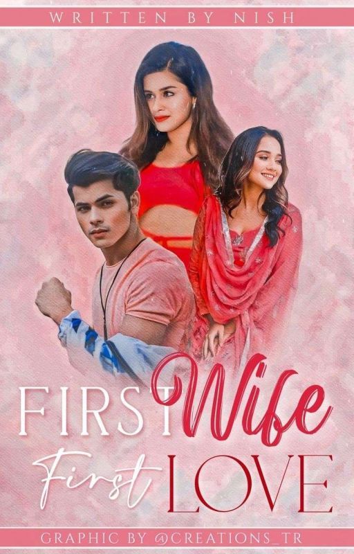 First Wife Or First Love 💕 by Nishfanfic25