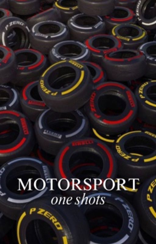 motorsport one shots by ariannaxstories