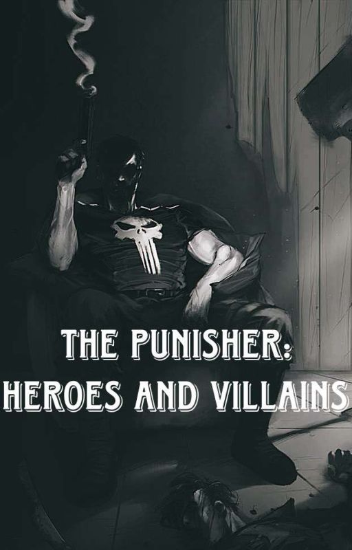 The Punisher: Heroes And Villains by TheAgent88