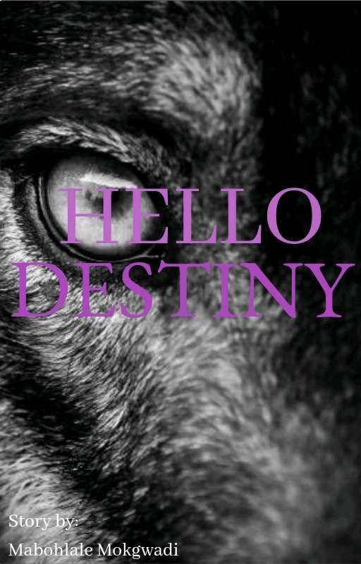 HELLO DESTINY by mabonolomabohlale