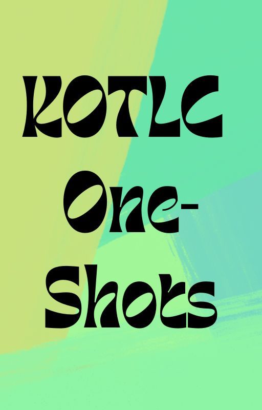 KOTLC one-shots by Silent_Kitten_11