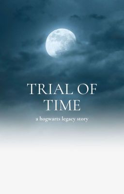 Trial of Time: A Hogwarts Legacy Story cover