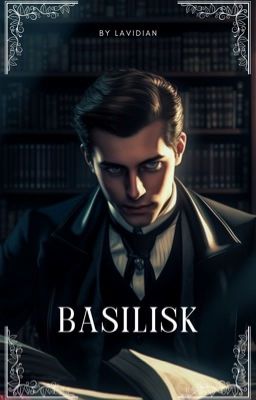 Basilisk (Dark Ominis Gaunt x OC gothic romance) cover