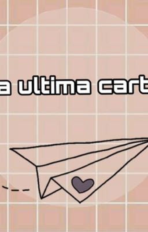 La última carta  by Karianis0