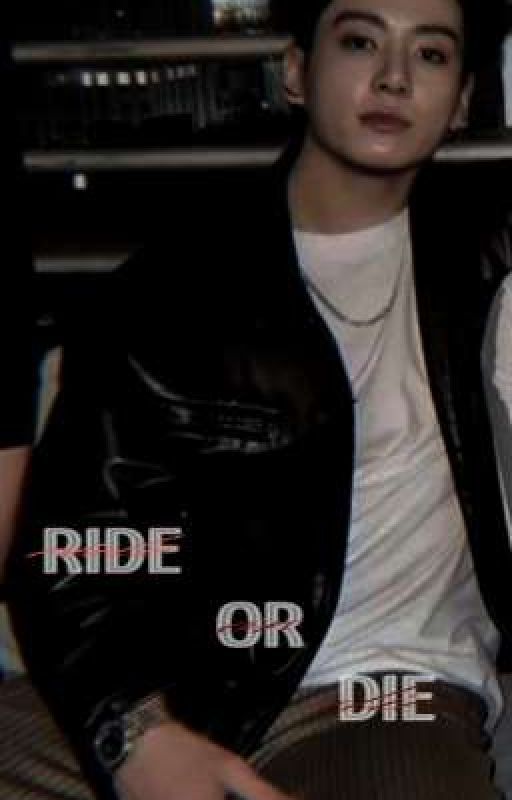 Ride or Die | Jungkook oneshot  by Kangmoon27