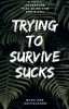 Trying to Survive Sucks: A Tiana KOTLC adventure.